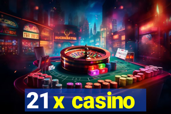 21 x casino