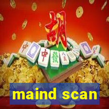 maind scan