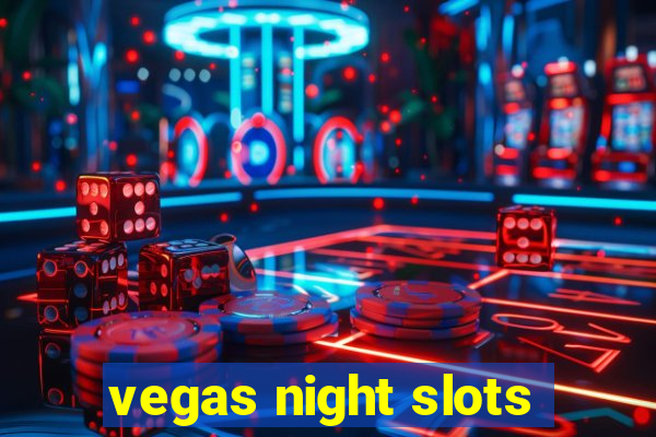 vegas night slots