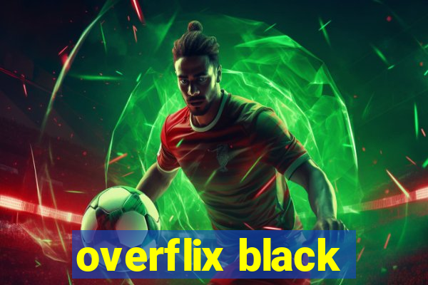 overflix black