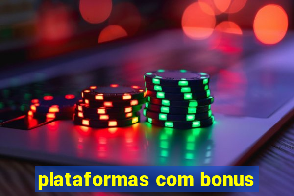 plataformas com bonus