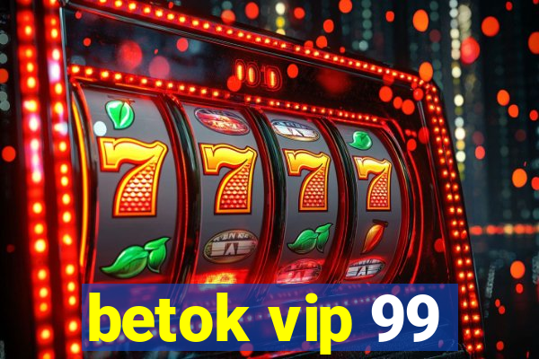 betok vip 99