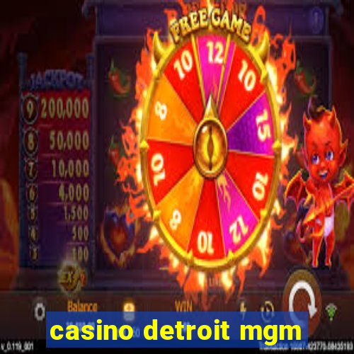 casino detroit mgm