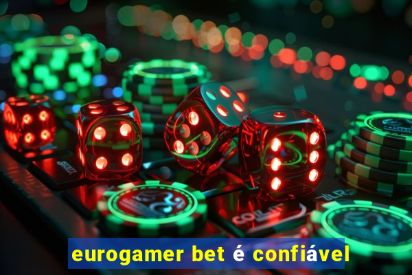 eurogamer bet é confiável