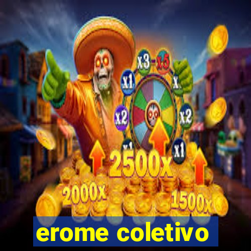 erome coletivo