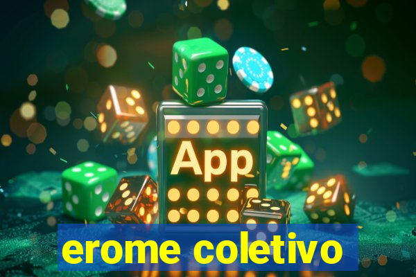 erome coletivo