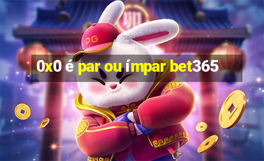 0x0 é par ou ímpar bet365