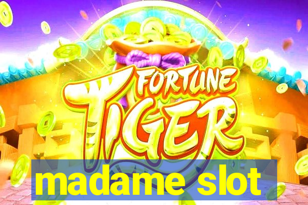 madame slot