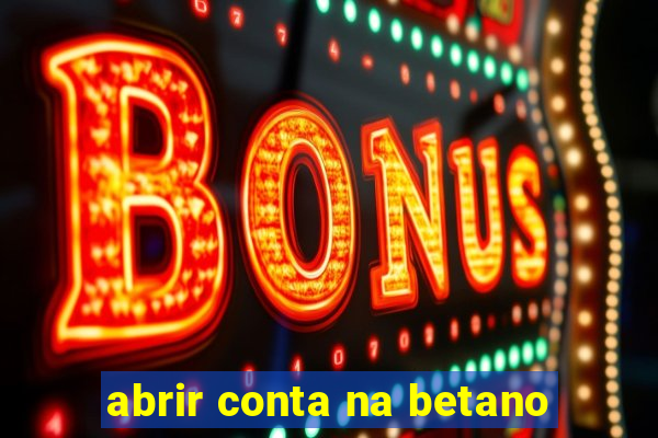 abrir conta na betano