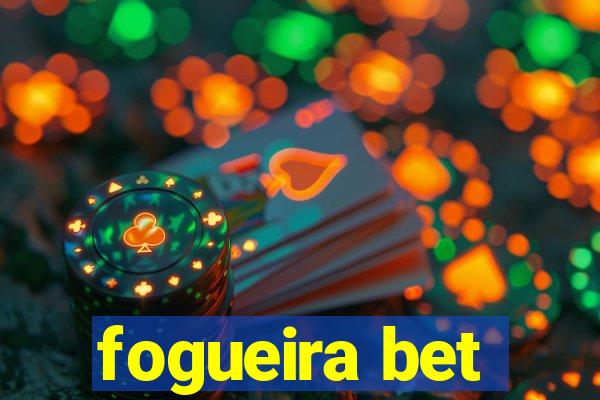 fogueira bet