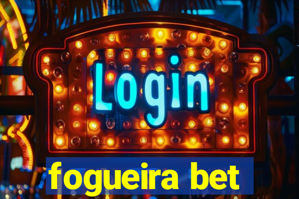 fogueira bet