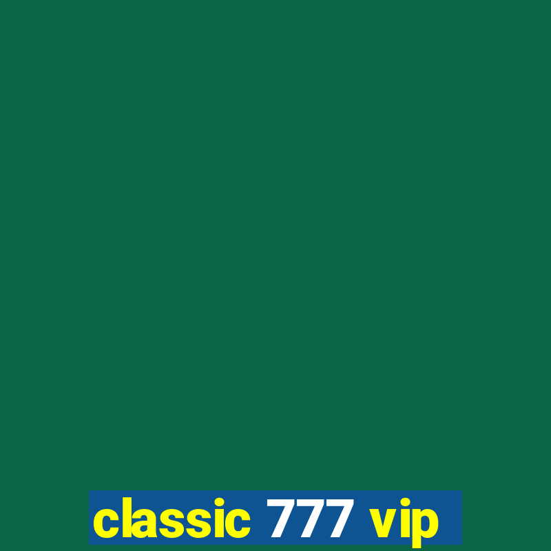 classic 777 vip