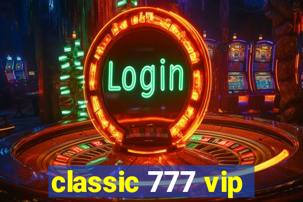 classic 777 vip