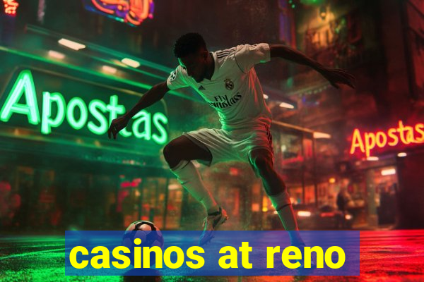 casinos at reno