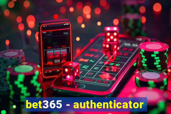 bet365 - authenticator