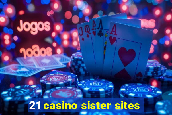 21 casino sister sites