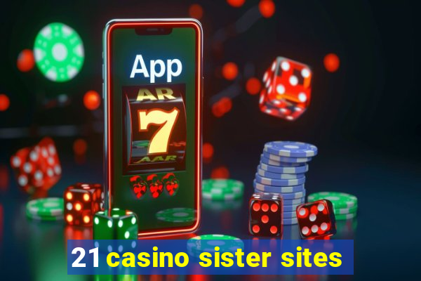 21 casino sister sites