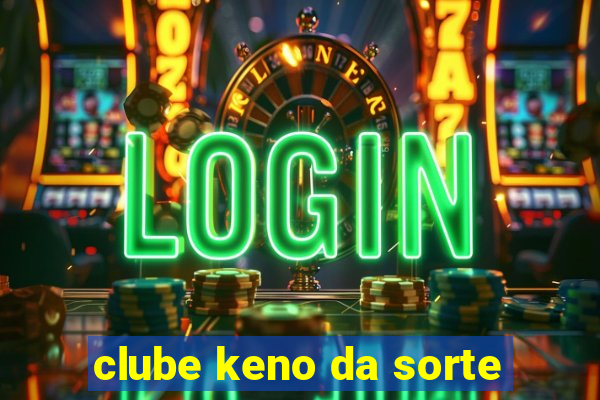 clube keno da sorte