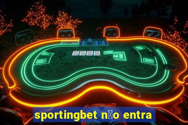 sportingbet n茫o entra