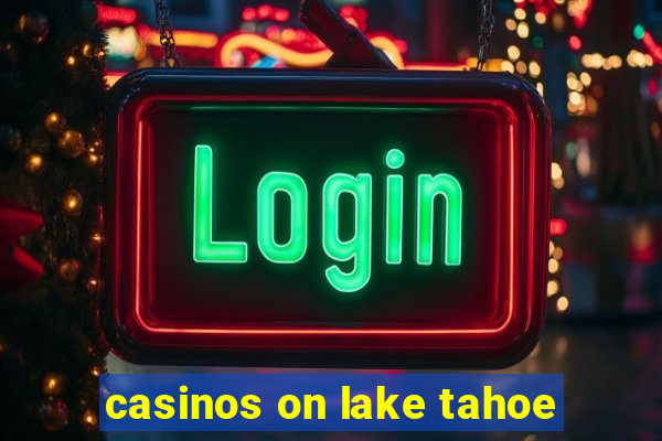 casinos on lake tahoe