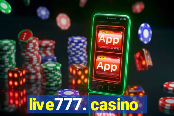 live777. casino