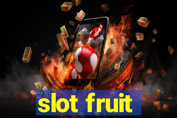 slot fruit