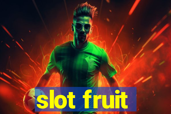 slot fruit