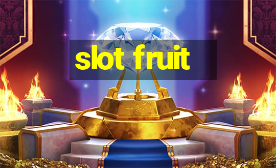 slot fruit