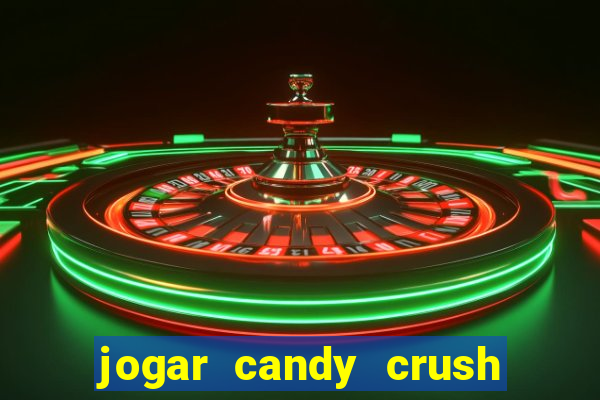 jogar candy crush e ganhar dinheiro