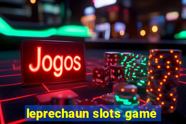 leprechaun slots game