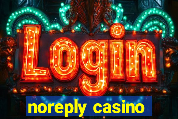 noreply casino