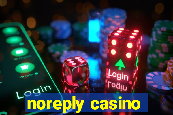 noreply casino