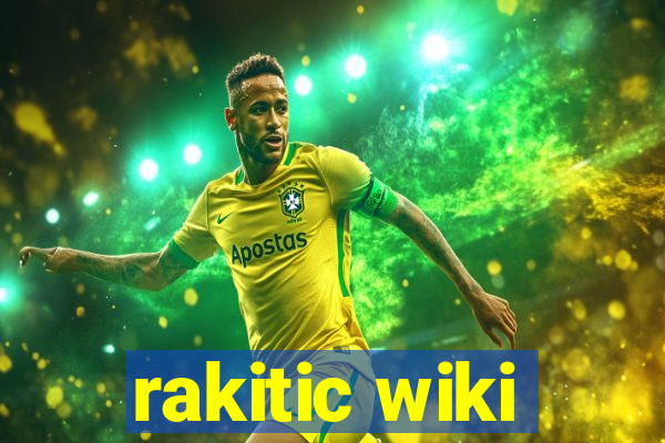 rakitic wiki