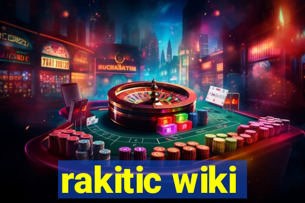 rakitic wiki