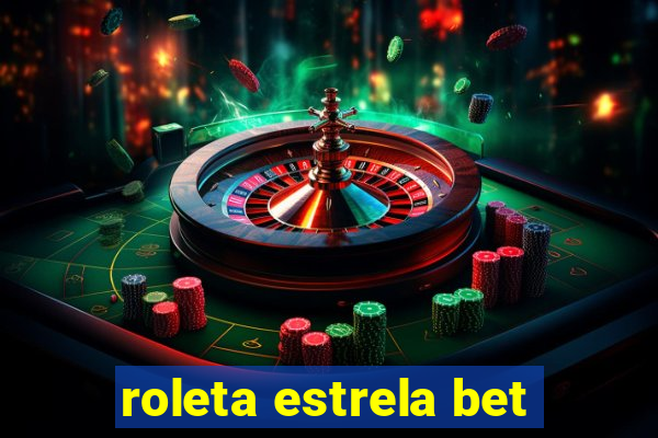 roleta estrela bet