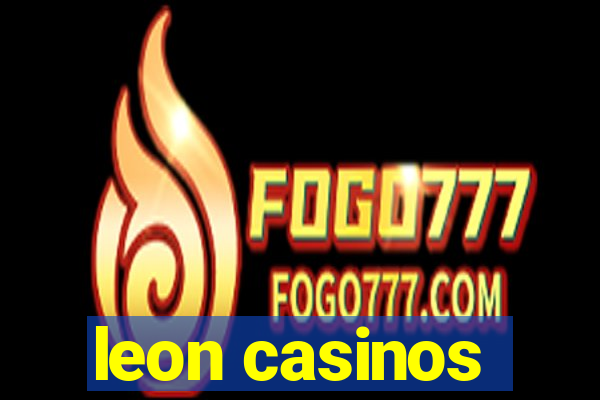 leon casinos