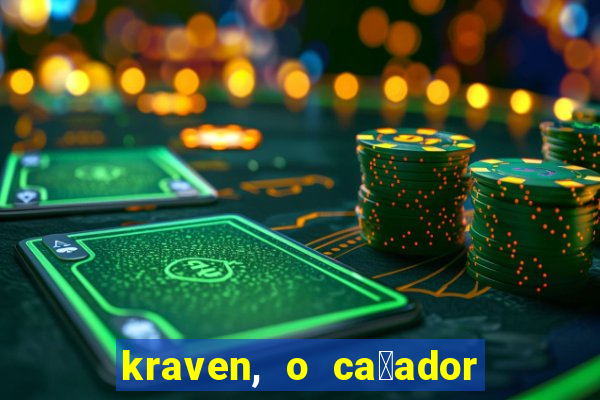 kraven, o ca莽ador filme completo dublado download