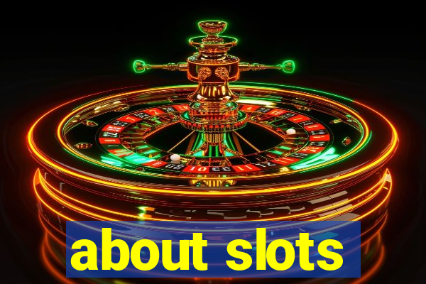 about slots