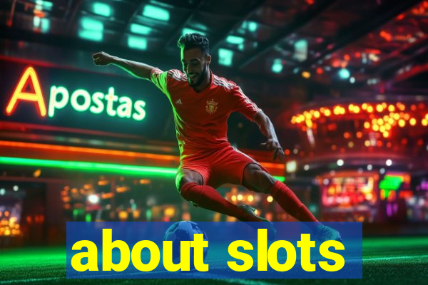 about slots