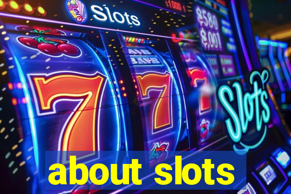 about slots