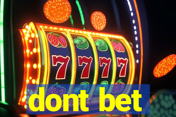 dont bet