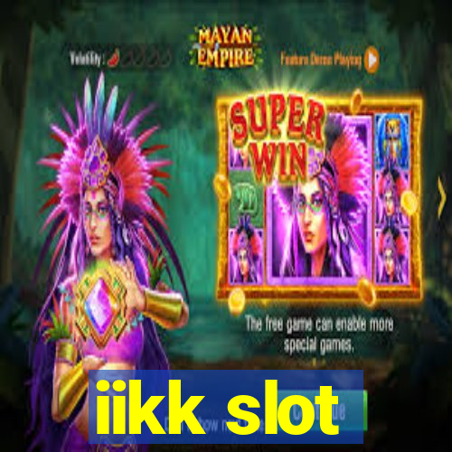 iikk slot