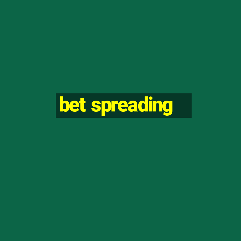 bet spreading