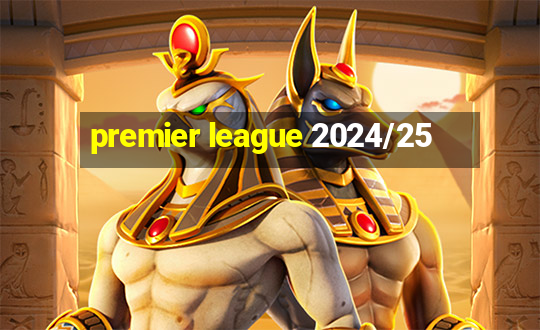 premier league 2024/25