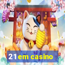 21 em casino