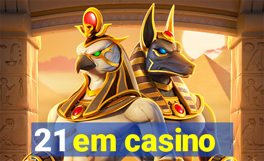 21 em casino