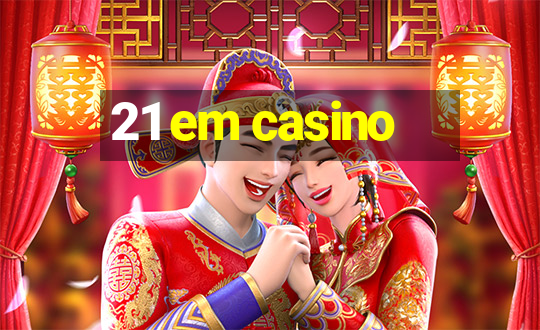 21 em casino