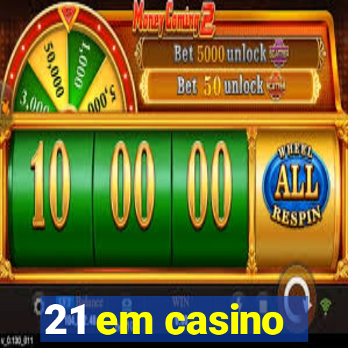 21 em casino