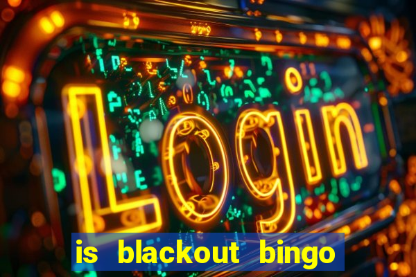 is blackout bingo a scam