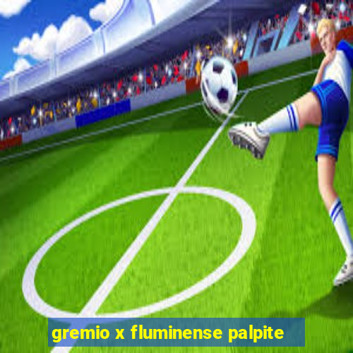 gremio x fluminense palpite